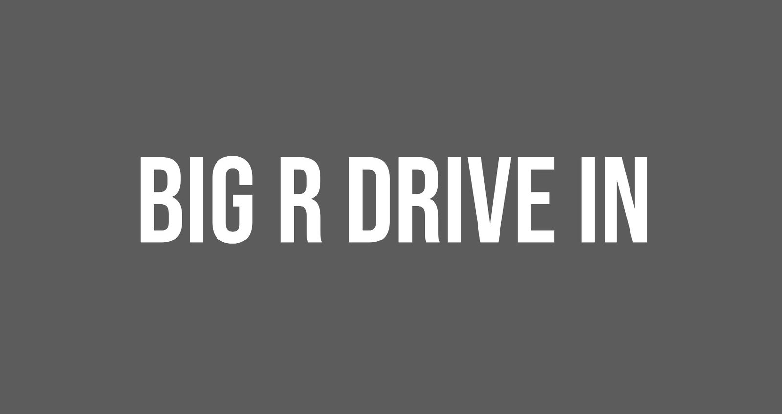 Big R Drive In