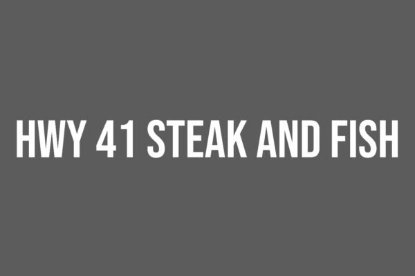 HWY 41 Steak And Fish