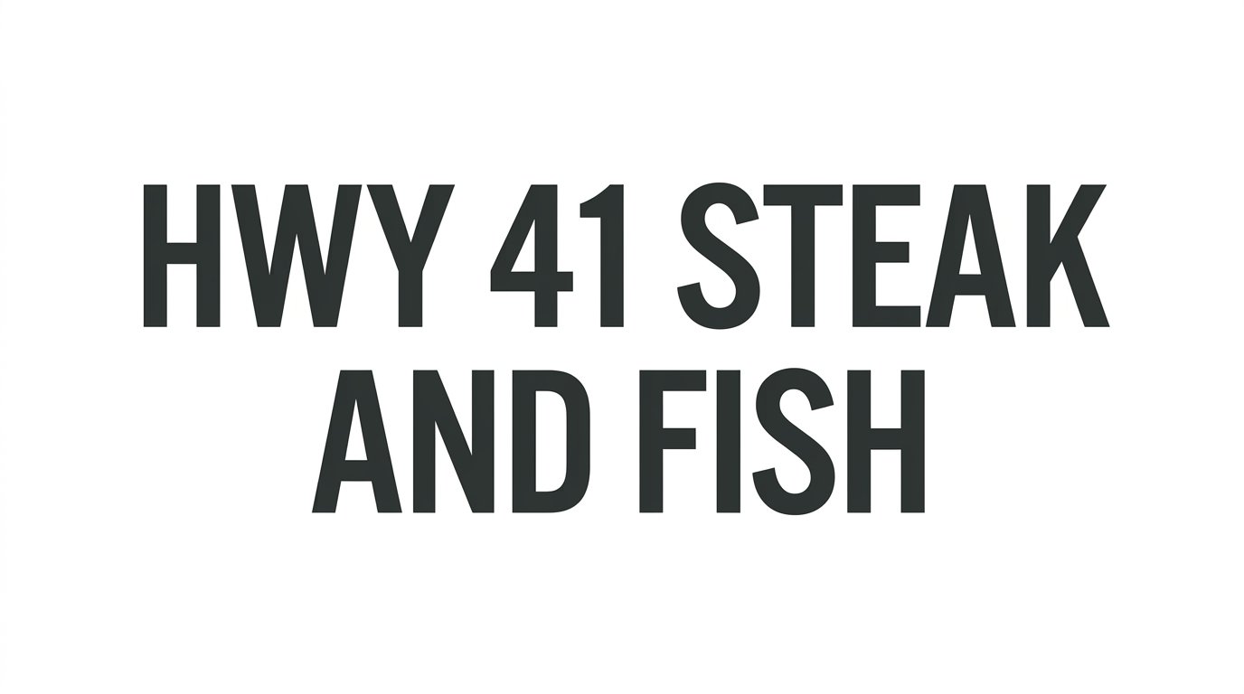 HWY 41 Steak And Fish