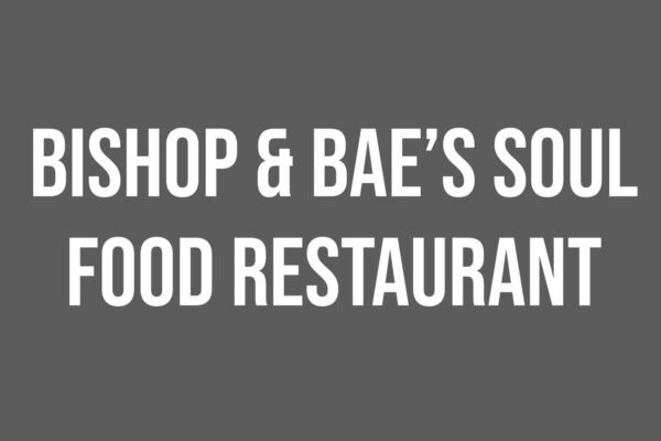 Bishop & Bae’s Soul Food Restaurant